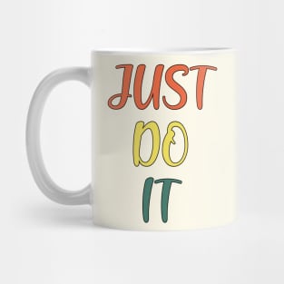 Just Do It! - Self care Motivation | Vintage Retro Text Mug